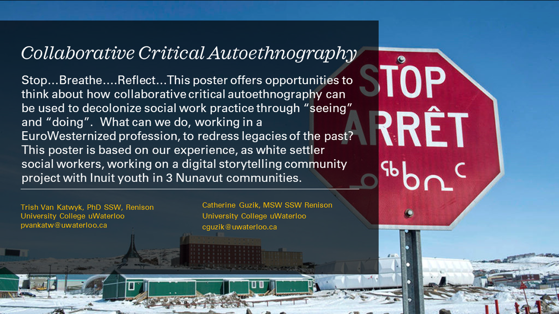 Using Collaborative Critical Autoethnography to Decolonize through ‘Seeing’ and Doing:  Social Work, Community Engagement, and Ethical Practice - Dr. Trish Van Katwyk & Catherine Guzik
